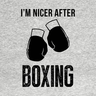 I'm Nicer After Boxing T-Shirt